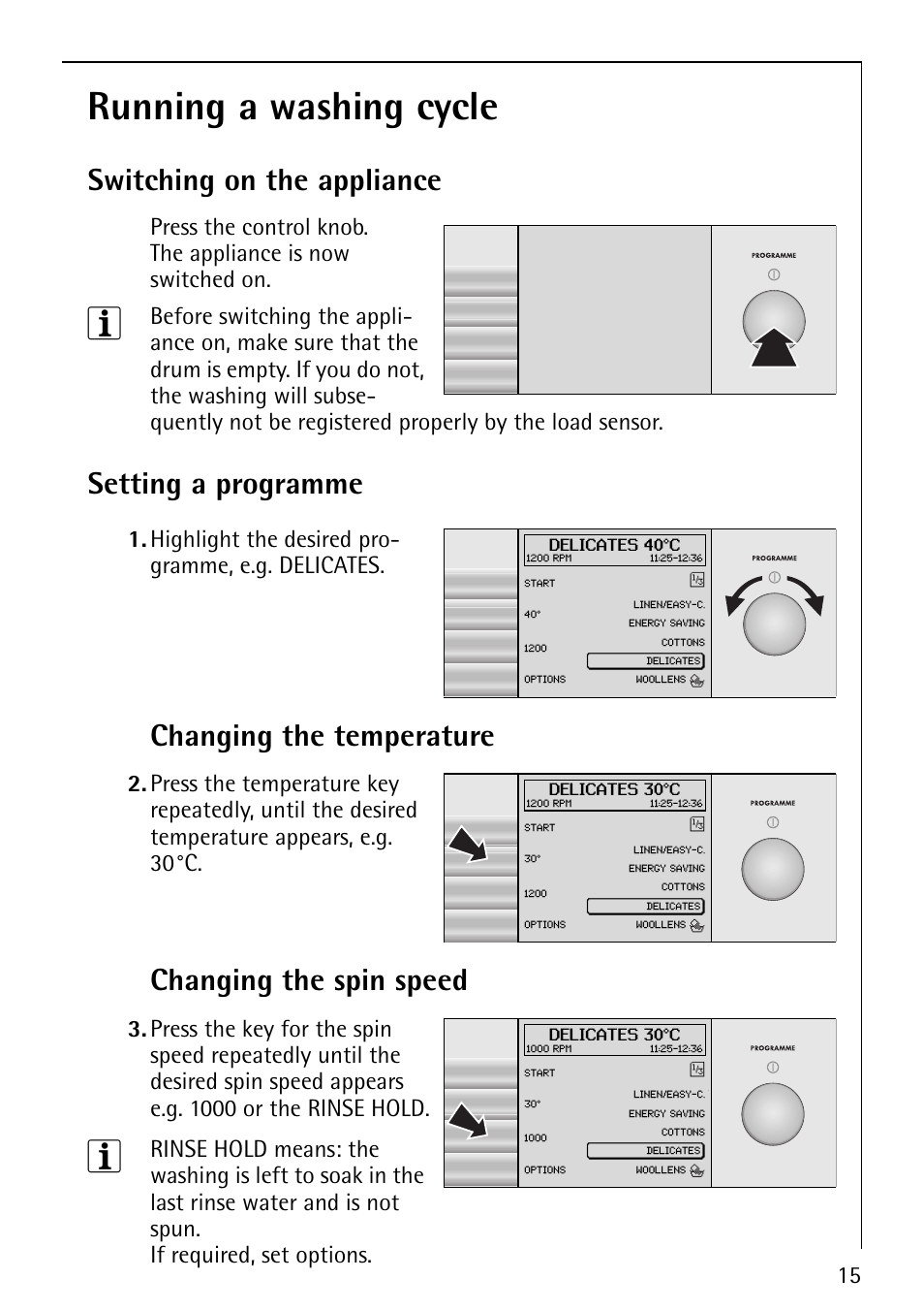 Running a washing cycle, Switching on the appliance, Setting a programme | Changing the temperature, Changing the spin speed, Highlight the desired pro- gramme, e.g. delicates | Electrolux LAVALOGIC 1620 User Manual | Page 15 / 48