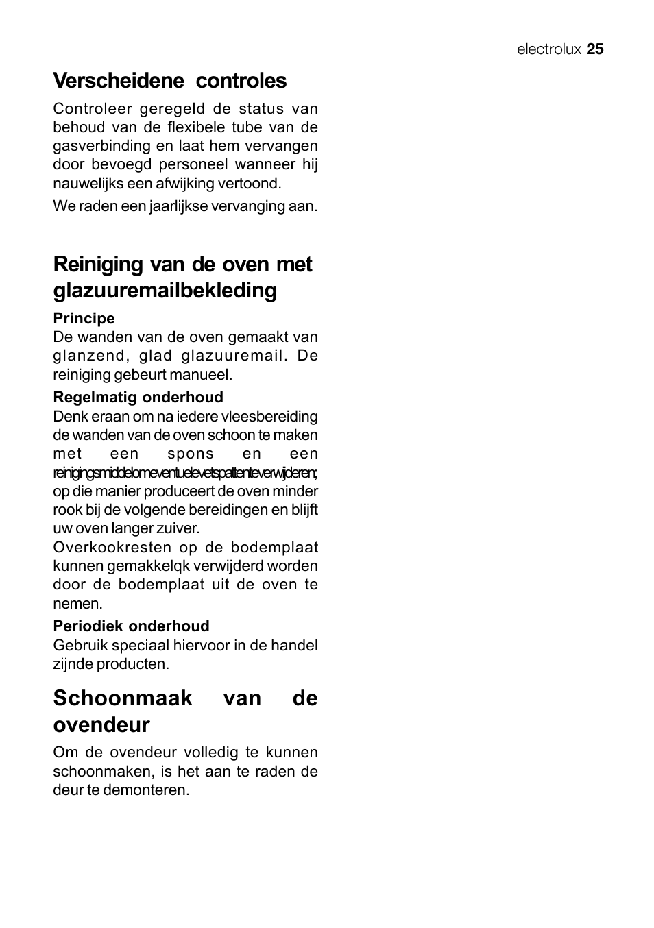 Verscheidene controles, Reiniging van de oven met glazuuremailbekleding, Schoonmaak van de ovendeur | Electrolux EKG 60111 User Manual | Page 25 / 84