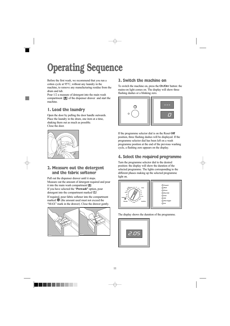 Operating sequence, Load the laundry, Measure out the detergent and the fabric softener | Switch the machine on, Select the required programme | Electrolux EW 1418 1 User Manual | Page 11 / 30