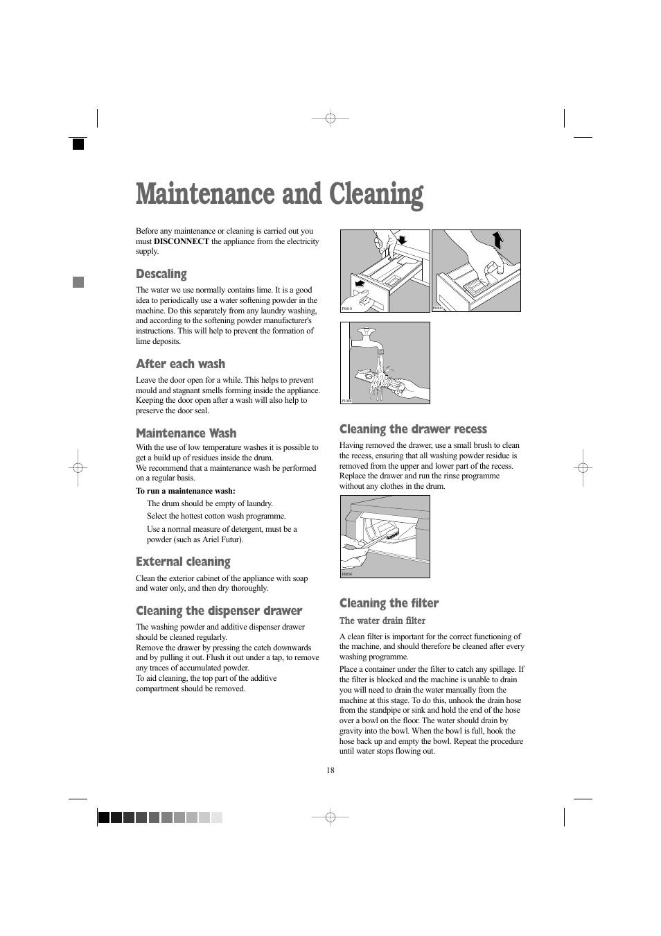 Maintenance and cleaning, Cleaning the drawer recess, Cleaning the filter | Descaling, After each wash, Maintenance wash, External cleaning, Cleaning the dispenser drawer | Electrolux EW 1418 1 User Manual | Page 18 / 30