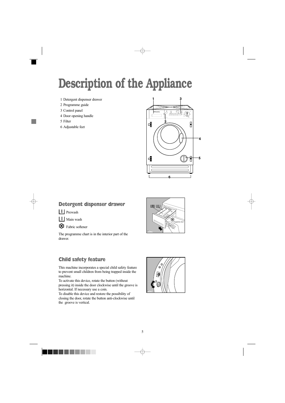 Description of the appliance, Detergent dispenser drawer, Child safety feature | Electrolux EW 1418 1 User Manual | Page 5 / 30