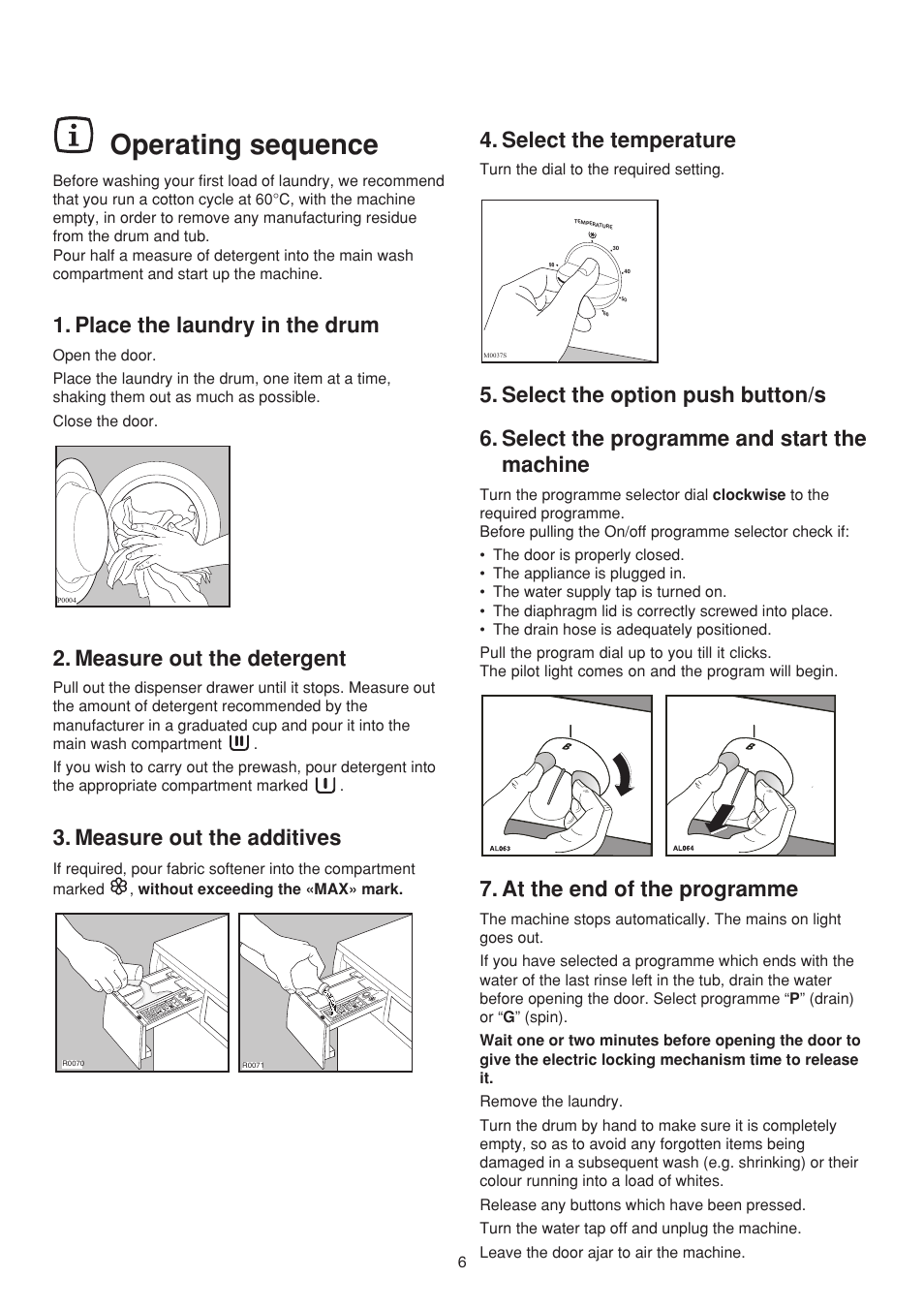 Operating sequence, Select the temperature, At the end of the programme | Place the laundry in the drum, Measure out the detergent, Measure out the additives | Electrolux EW502F User Manual | Page 6 / 17