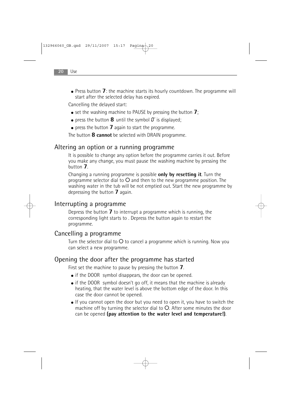 Altering an option or a running programme, Interrupting a programme, Cancelling a programme | Opening the door after the programme has started | Electrolux WA SL1 E100 User Manual | Page 20 / 52