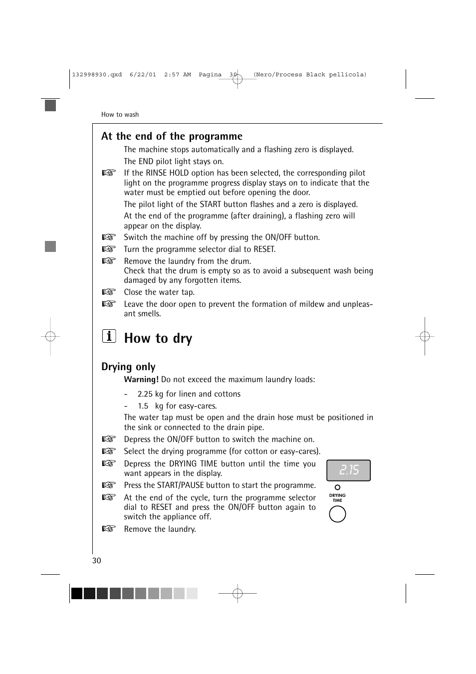 How to dry, At the end of the programme, Drying only | Electrolux 12700 VI User Manual | Page 30 / 59