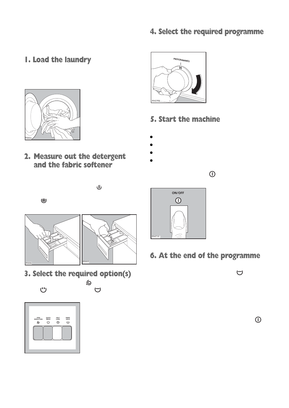 Load the laundry, Measure out the detergent and the fabric softener, Select the required option(s) | Select the required programme, Start the machine, At the end of the programme | Electrolux FWD 1210 User Manual | Page 10 / 31