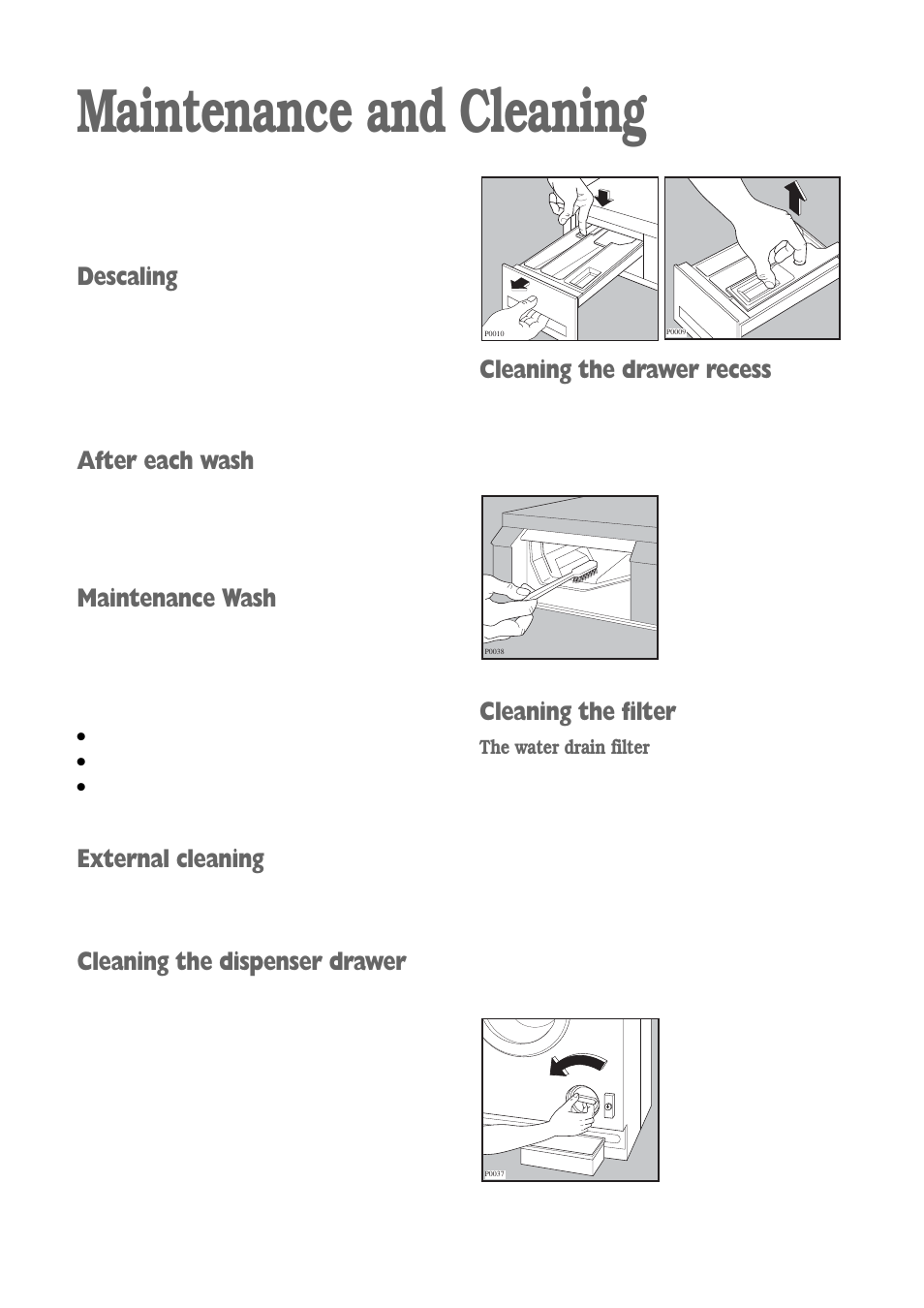 Maintenance and cleaning, Cleaning the drawer recess, Cleaning the filter | Descaling, After each wash, Maintenance wash, External cleaning, Cleaning the dispenser drawer | Electrolux FWD 1210 User Manual | Page 19 / 31