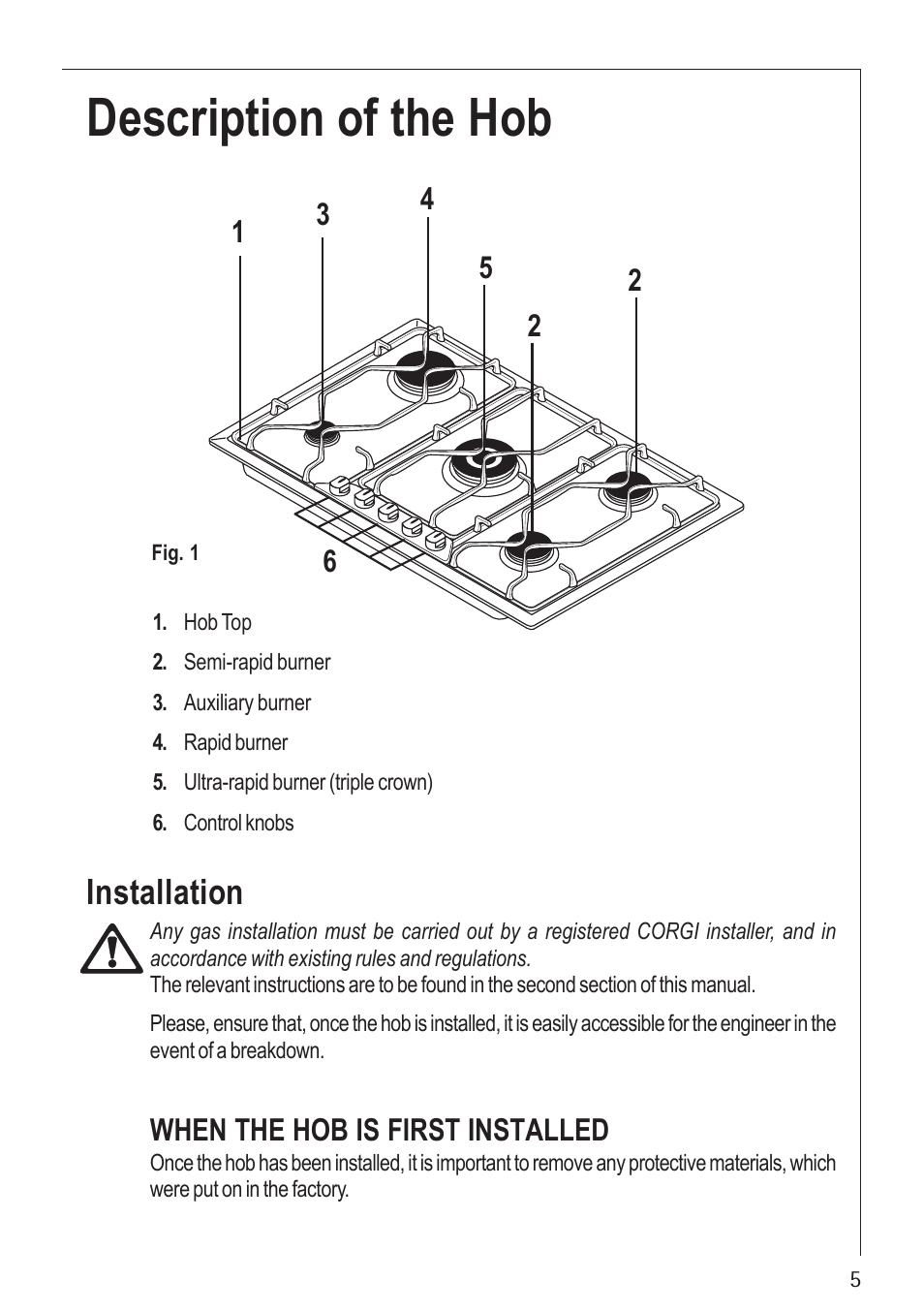 Description of the hob, Installation, When the hob is first installed | Electrolux U30280 35772G User Manual | Page 5 / 24