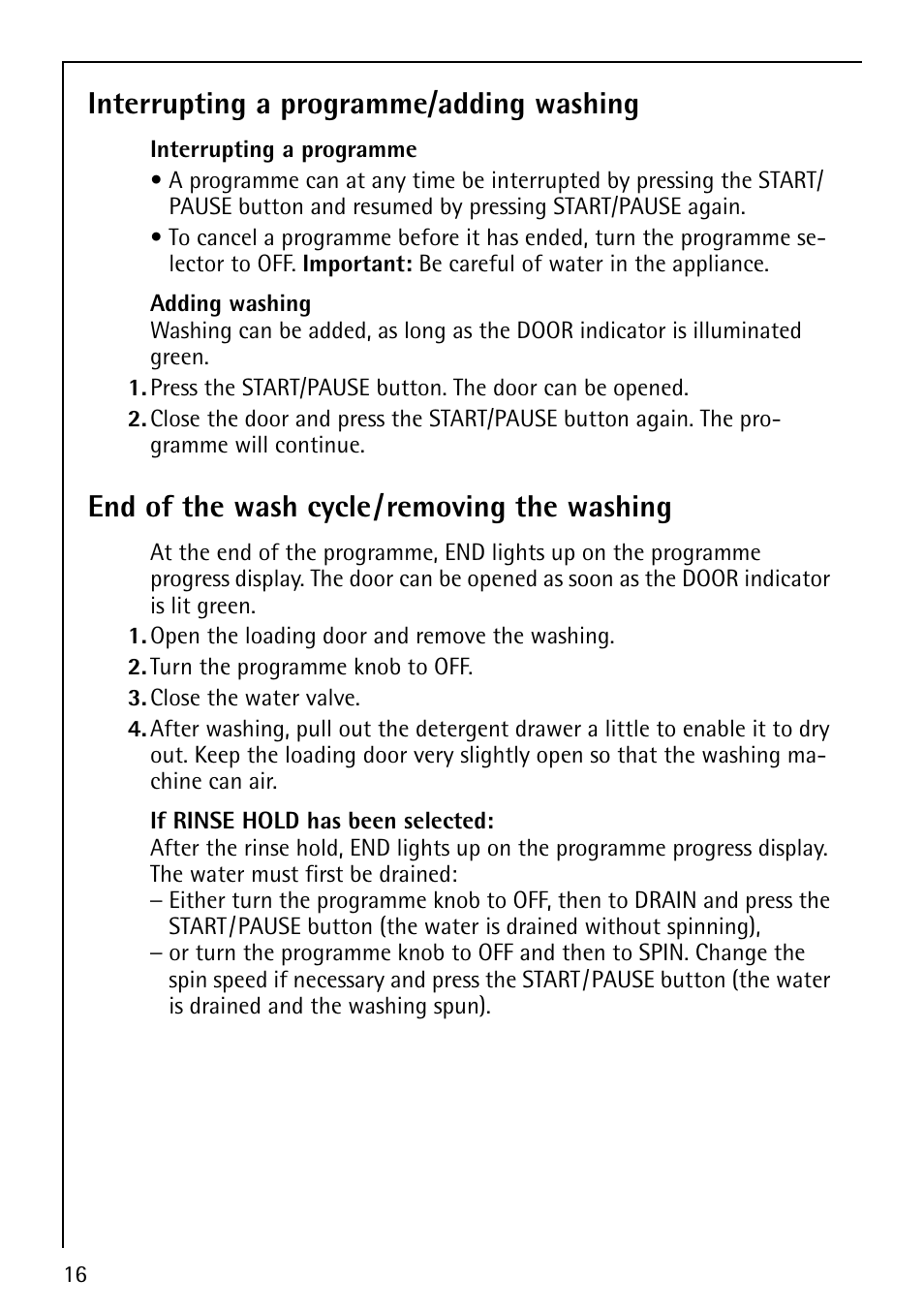 Interrupting a programme/adding washing, End of the wash cycle/removing the washing | Electrolux LAVAMAT 62810 User Manual | Page 16 / 40