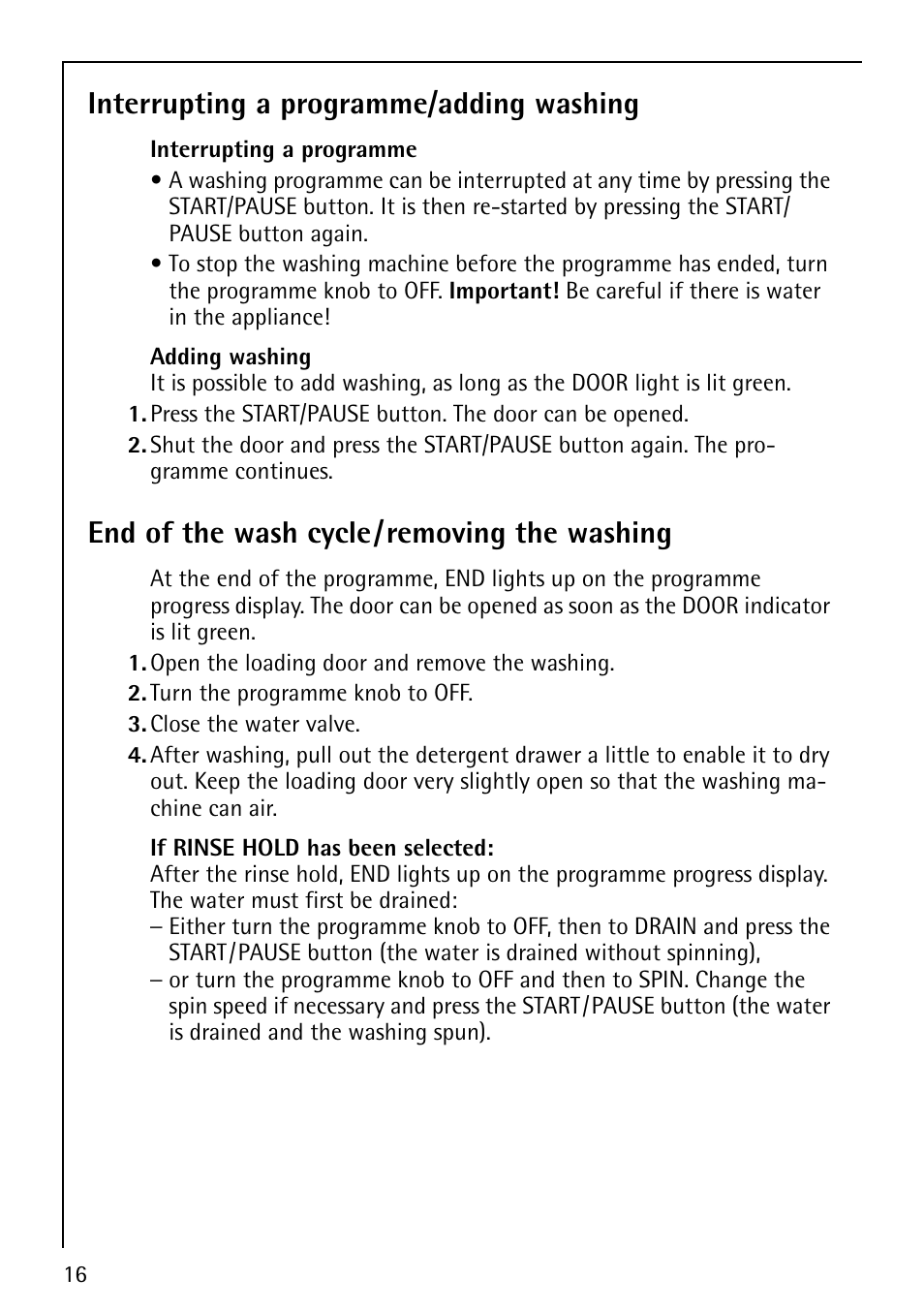 Interrupting a programme/adding washing, End of the wash cycle/removing the washing | Electrolux LAVAMAT 62800 User Manual | Page 16 / 36