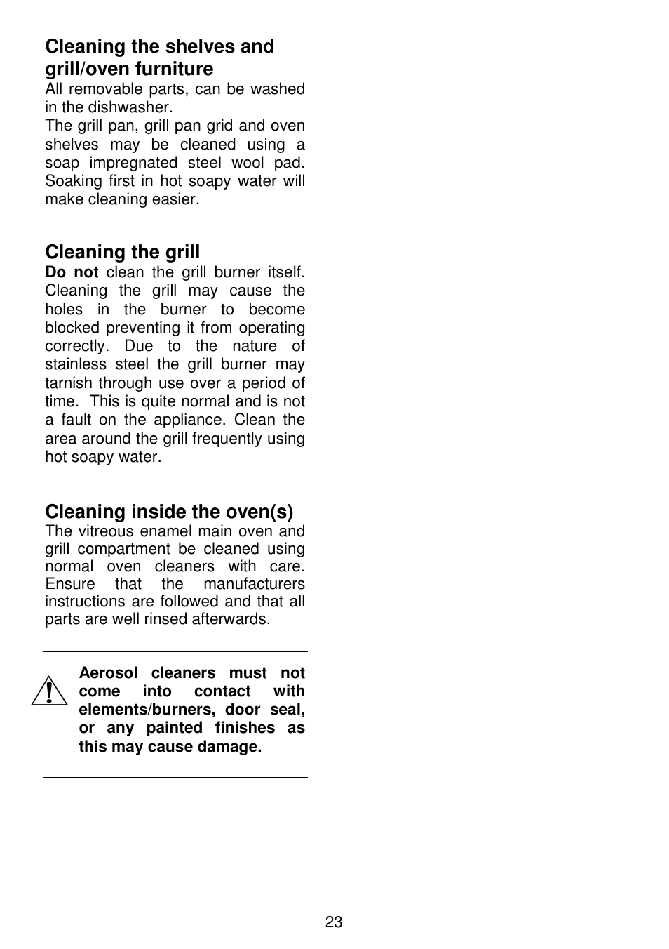 Cleaning the shelves and grill/oven furniture, Cleaning the grill, Cleaning inside the oven(s) | Electrolux SG306 User Manual | Page 23 / 36
