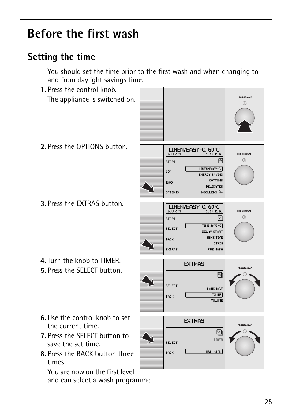 Before the first wash, Setting the time, Press the options button | Press the extras button, Turn the knob to timer. 5. press the select button | Electrolux 1600 User Manual | Page 25 / 72