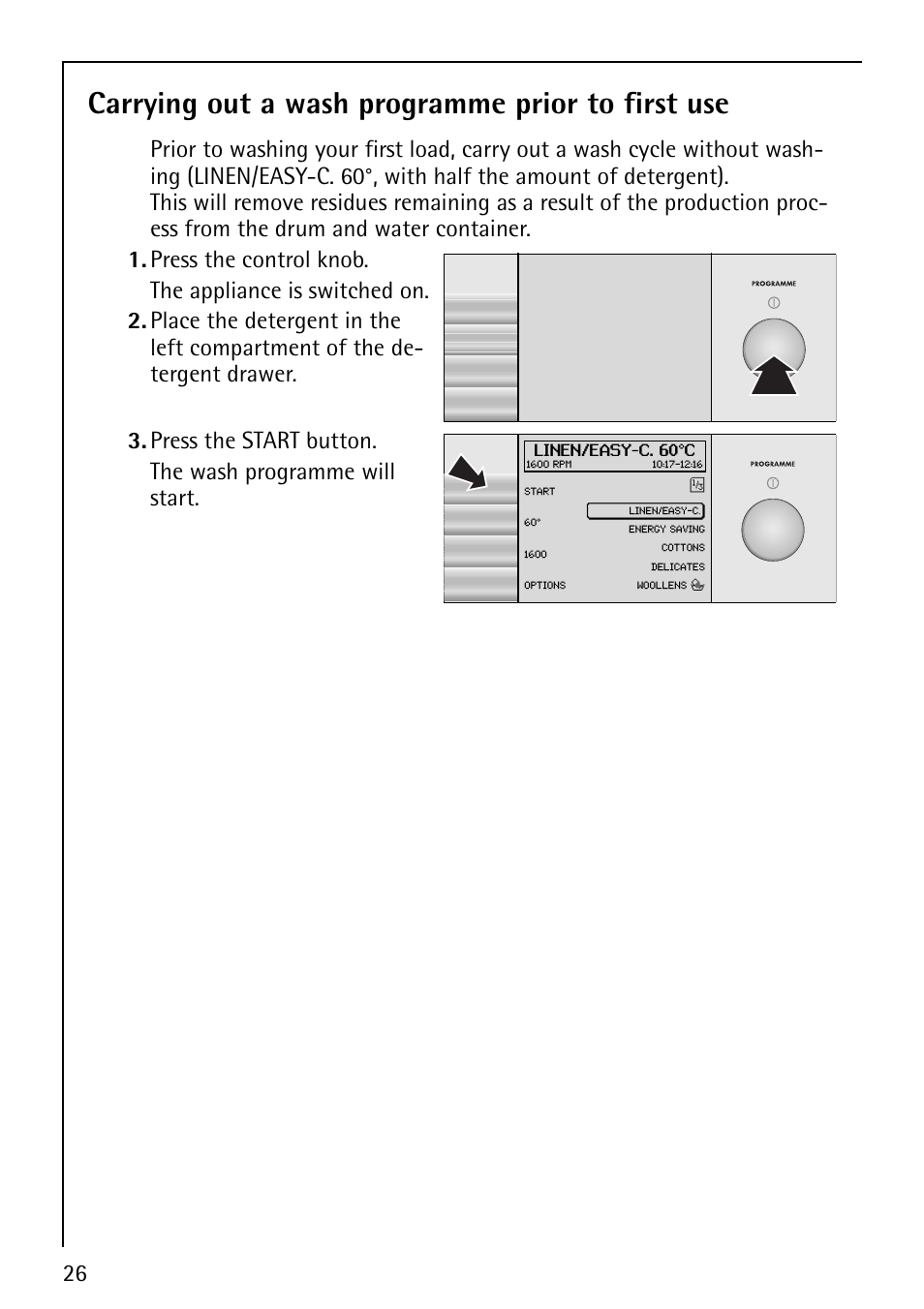 Carrying out a wash programme prior to first use | Electrolux 1600 User Manual | Page 26 / 72