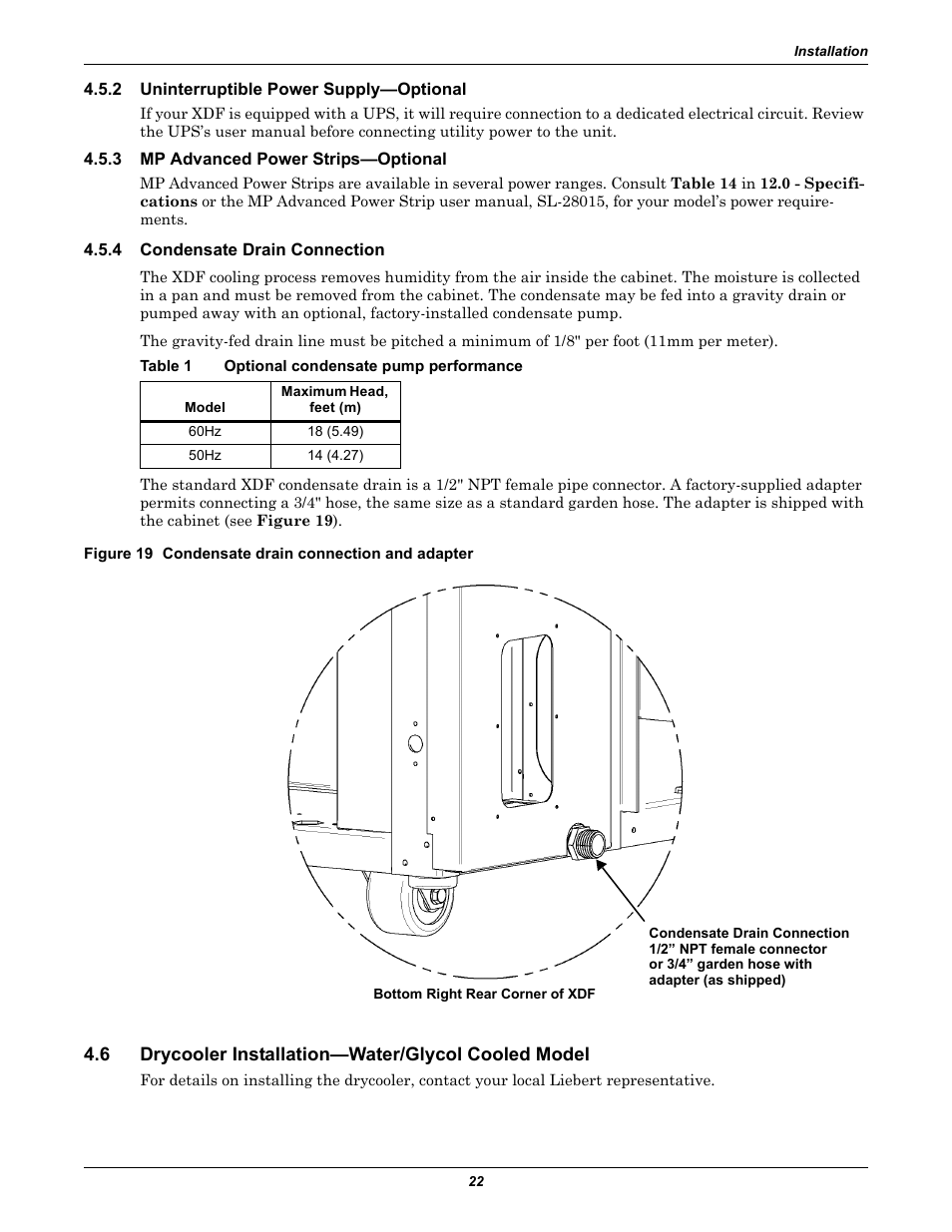 2 uninterruptible power supply-optional, 3 mp advanced power strips-optional, 4 condensate drain connection | Table 1 optional condensate pump performance, Figure 19 condensate drain connection and adapter, 6 drycooler installation-water/glycol cooled model, Uninterruptible power supply—optional, Mp advanced power strips—optional, Condensate drain connection, Drycooler installation—water/glycol cooled model | Emerson Liebert XDF User Manual | Page 28 / 60