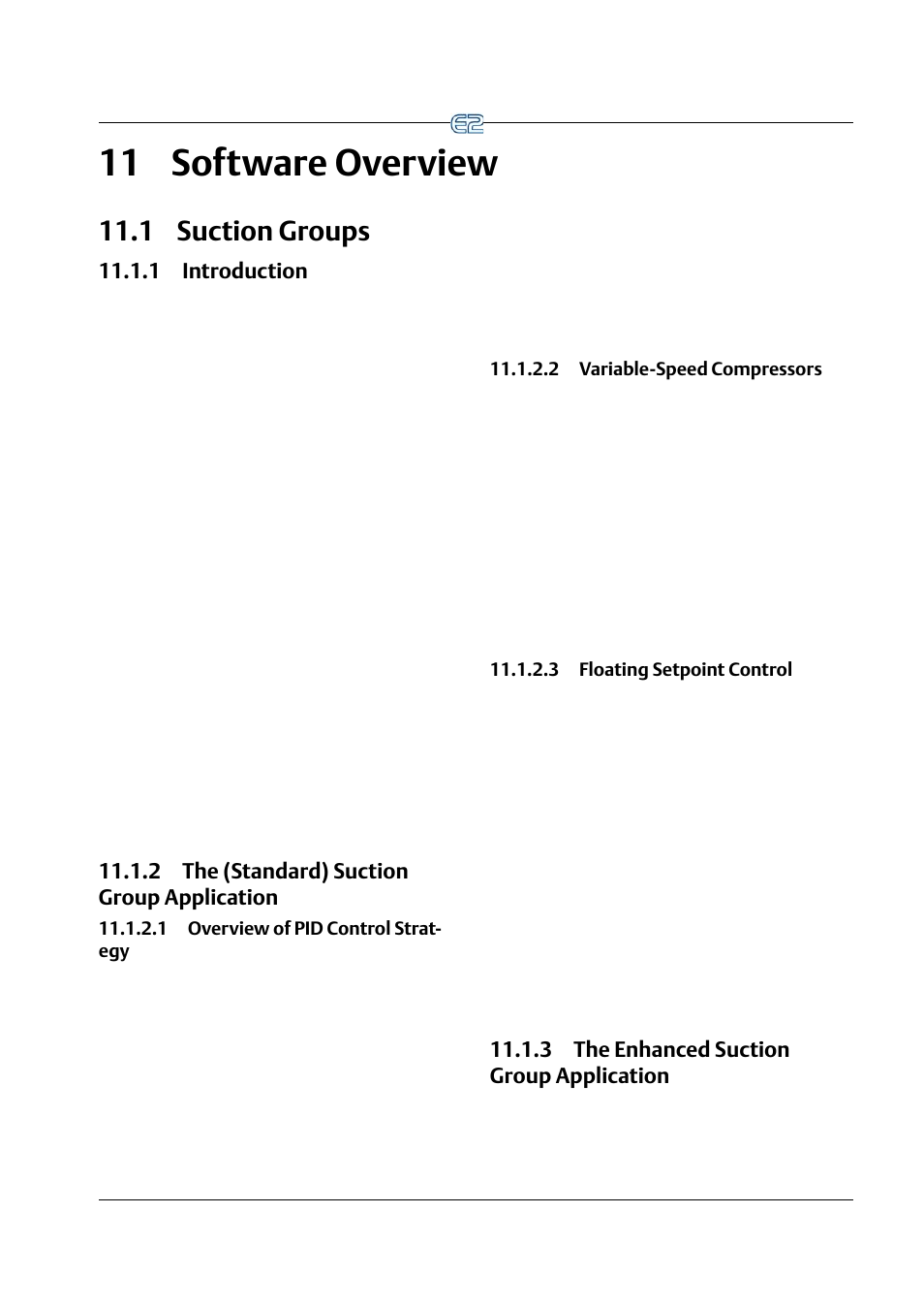 11 software overview, 1 suction groups, 1 introduction | 2 the (standard) suction group application, 1 overview of pid control strategy, 2 variable-speed compressors, 3 floating setpoint control, 3 the enhanced suction group application, 11 software overview -1, Uction | Emerson E2 User Manual | Page 143 / 273