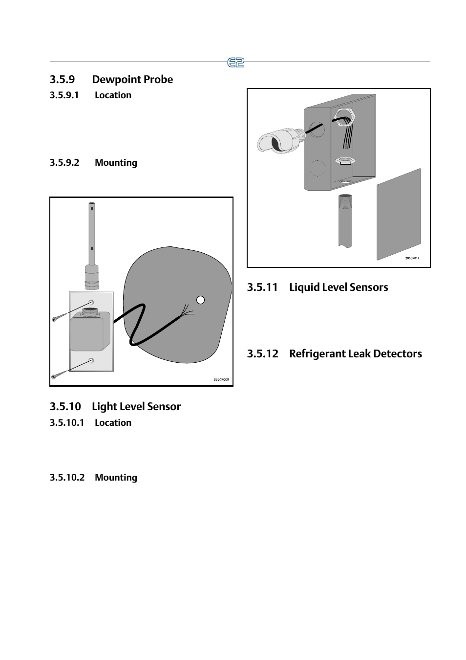 9 dewpoint probe, 1 location, 2 mounting | 10 light level sensor, 11 liquid level sensors, 12 refrigerant leak detectors, 9 dewpoint probe -11, 1 location -11 3.5.9.2 mounting -11, 10 light level sensor -11, 1 location -11 3.5.10.2 mounting -11 | Emerson E2 User Manual | Page 49 / 273