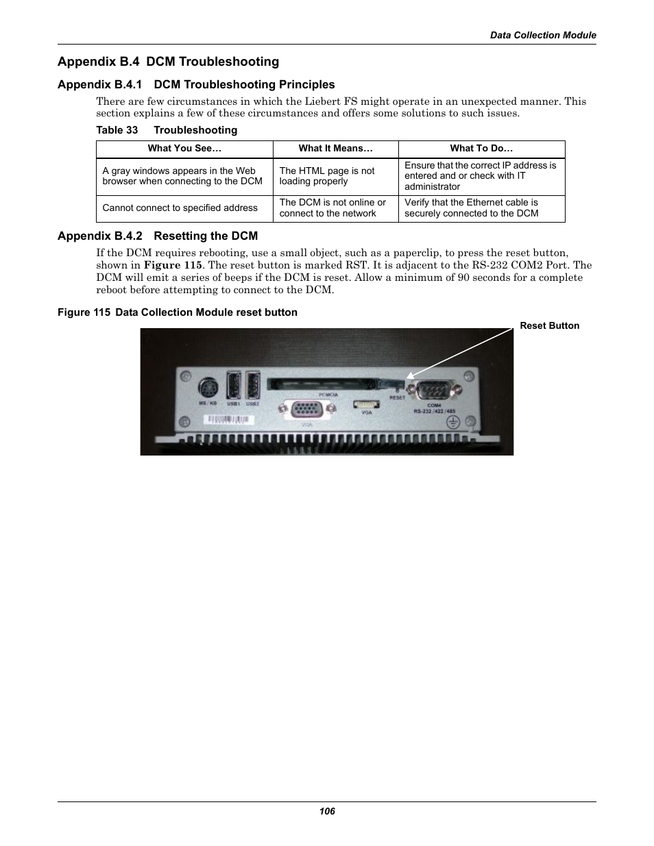 Appendix b.4 dcm troubleshooting, Appendix b.4.1 dcm troubleshooting principles, Table 33 troubleshooting | Appendix b.4.2 resetting the dcm, Figure 115 data collection module reset button, Appendix b.4, Dcm troubleshooting, Appendix b.4.1, Dcm troubleshooting principles, Appendix b.4.2 | Emerson Series 600T User Manual | Page 118 / 168