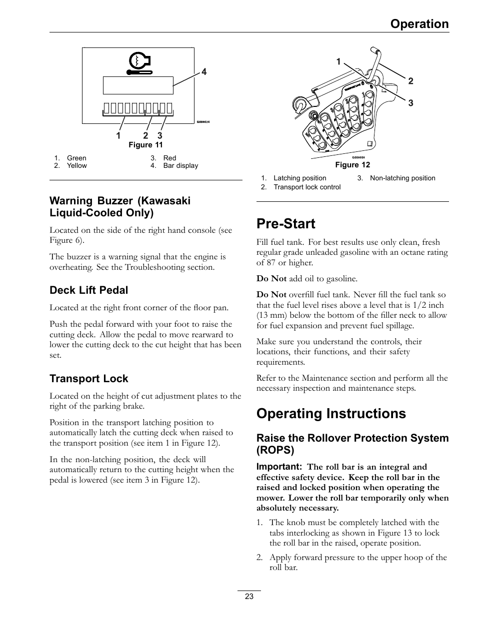 Pre-start operating instructions, Pre-start, Operating instructions | Operation, Warning buzzer (kawasaki liquid-cooled only), Deck lift pedal, Transport lock, Raise the rollover protection system (rops) | Exmark lazer Z 790 User Manual | Page 23 / 60