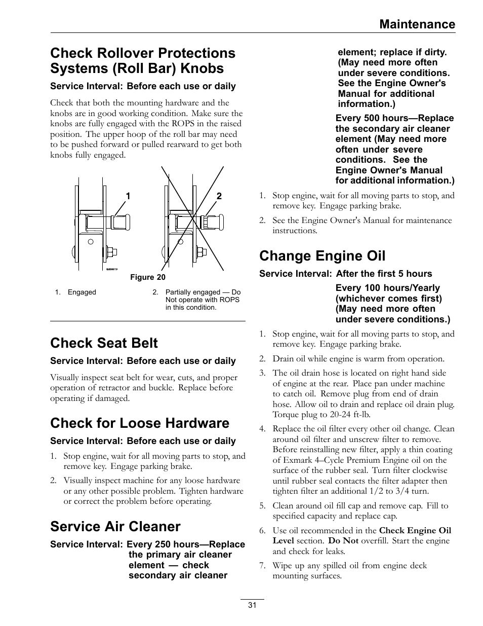 Check rollover protections systems (roll, Bar) knobs, Check seat belt | Check for loose hardware, Service air cleaner, Change engine oil, Maintenance | Exmark Pioneer S-Series 920 User Manual | Page 31 / 52