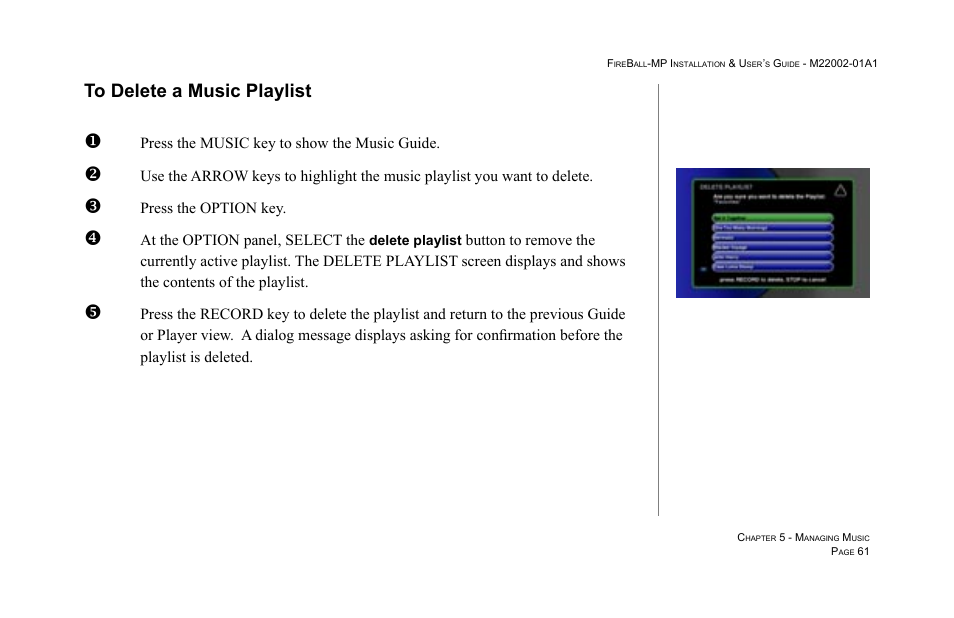 To delete a music playlist, Press the music key to show the music guide, Press the option key | At the option panel, select the | Escient MP-100 User Manual | Page 61 / 161
