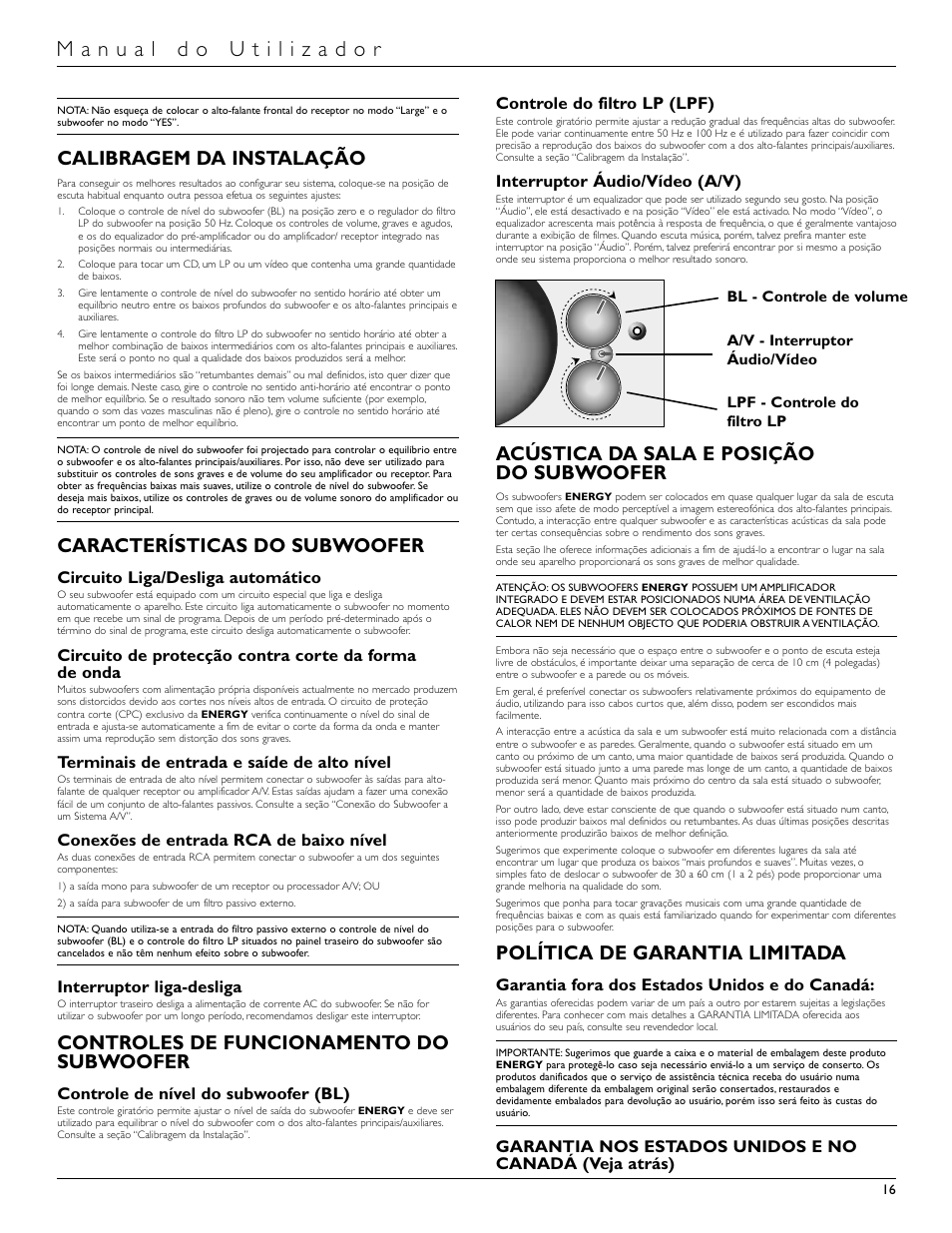 Calibragem da instalação, Características do subwoofer, Controles de funcionamento do subwoofer | Acústica da sala e posição do subwoofer, Política de garantia limitada, Circuito liga/desliga automático, Terminais de entrada e saíde de alto nível, Conexões de entrada rca de baixo nível, Interruptor liga-desliga, Controle de nível do subwoofer (bl) | Energy Speaker Systems S8.2 User Manual | Page 17 / 21