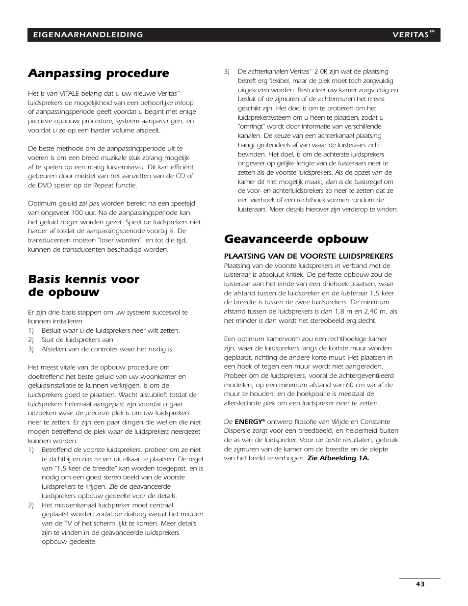 Aanpassing procedure, Basis kennis voor de opbouw, Geavanceerde opbouw | Energy Speaker Systems 7AI User Manual | Page 42 / 69