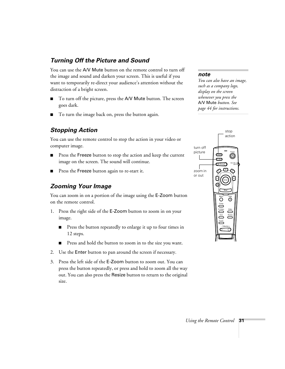 Turning off the picture and sound, Stopping action, Zooming your image | Using the remote control, You can use the, Button. the screen goes dark, Press the, Button again to re-start it, Button to zoom in on your image, Button to return to the original size | Epson 503c User Manual | Page 37 / 105