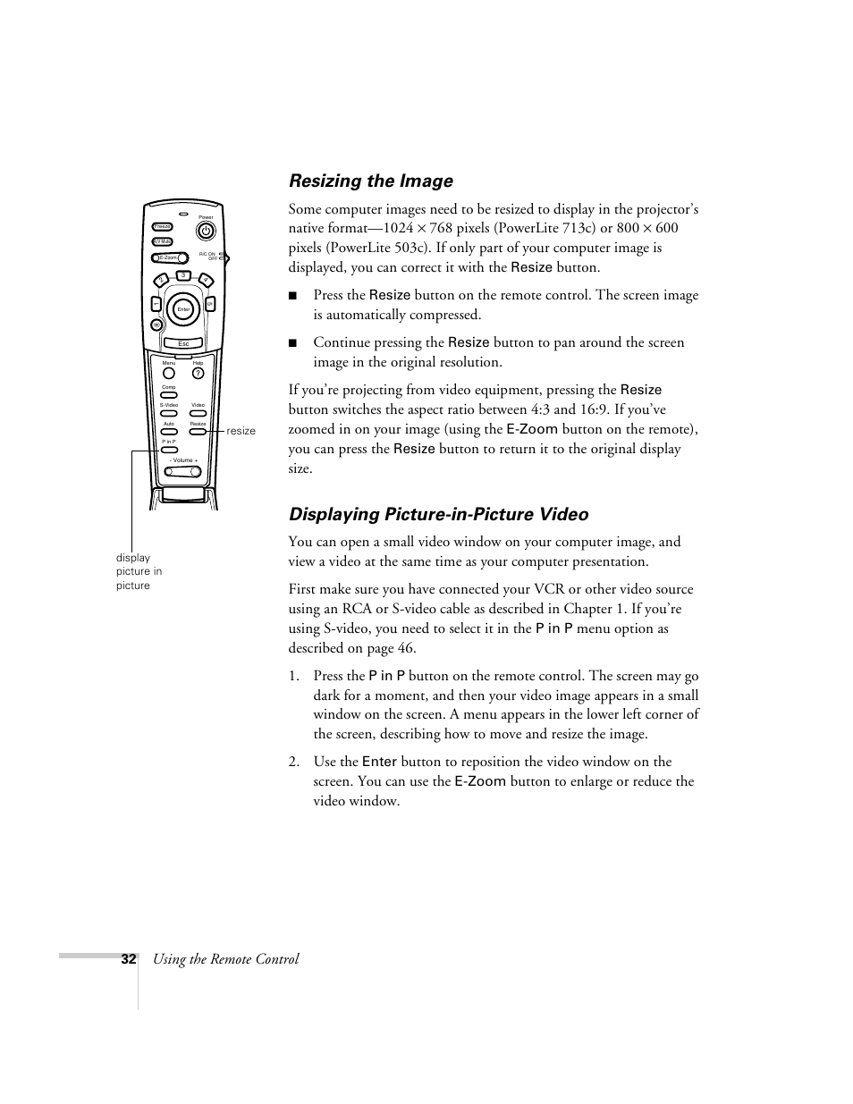 Resizing the image, Displaying picture-in-picture video, Using the remote control | Button, Press the, Continue pressing the, Button on the remote), you can press the, Button to return it to the original display size, Menu option as described on page 46. 1. press the, Button to enlarge or reduce the video window | Epson 503c User Manual | Page 38 / 105