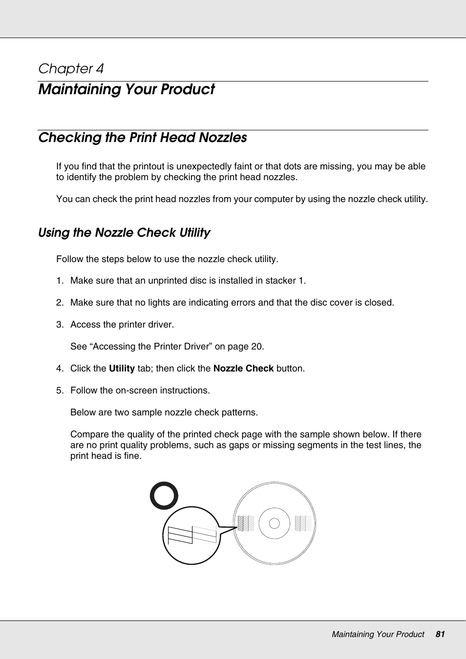 Maintaining your product, Checking the print head nozzles, Using the nozzle check utility | Chapter 4 | Epson 4113114-06 User Manual | Page 81 / 124