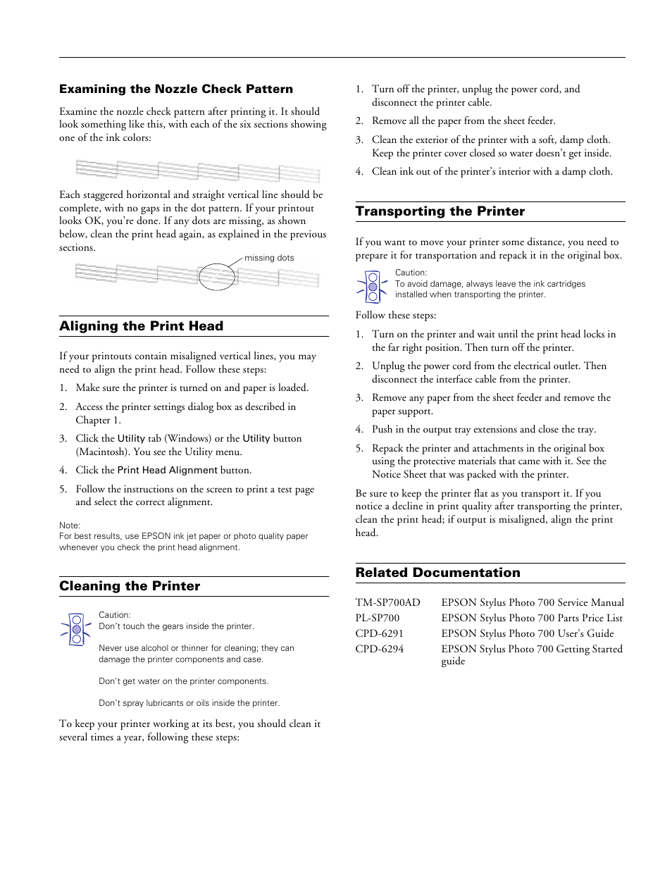 Examining the nozzle check pattern, Aligning the print head, Cleaning the printer | Transporting the printer, Related documentation | Epson Stylus Photo 700 User Manual | Page 11 / 12