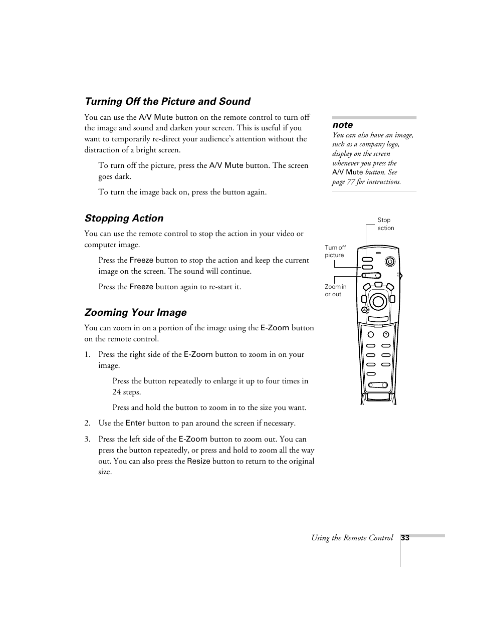 Turning off the picture and sound, Stopping action, Zooming your image | Using the remote control, You can use the, Button. the screen goes dark, Press the, Button again to re-start it, Button to zoom in on your image, Button to return to the original size | Epson 715c User Manual | Page 42 / 141
