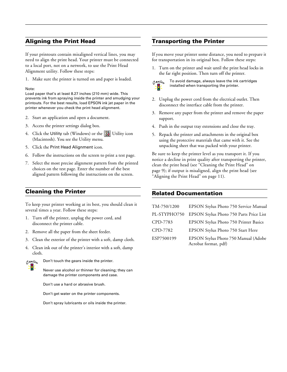 Aligning the print head, Cleaning the printer, Transporting the printer | Related documentation | Epson Stylus Photo 750 User Manual | Page 11 / 11