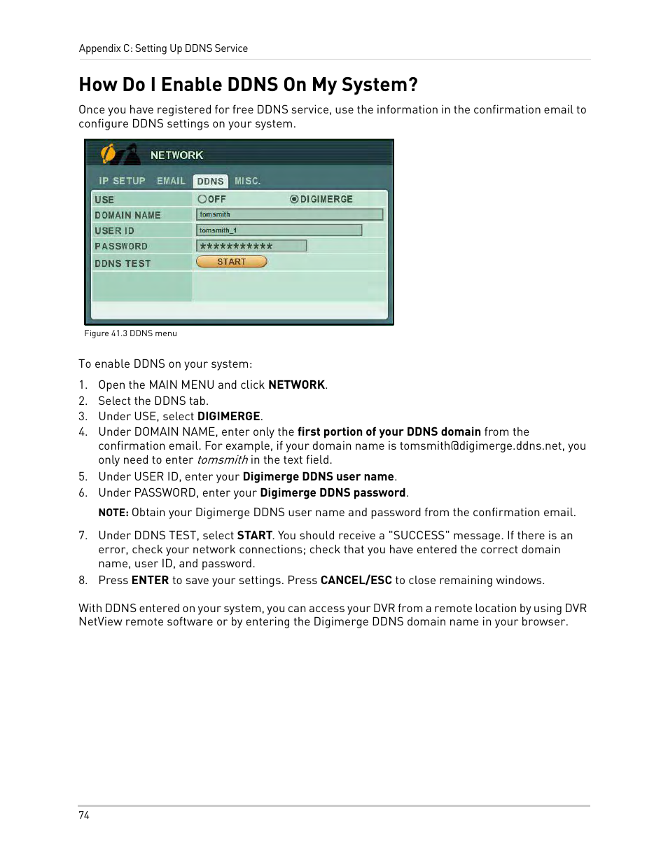 Figure 41.3 ddns menu, Open the main menu and click network, Select the ddns tab | Under use, select digimerge, Under user id, enter your digimerge ddns user name, Under password, enter your digimerge ddns password, How do i enable ddns on my system | Epson TOUCH DH200 User Manual | Page 84 / 106