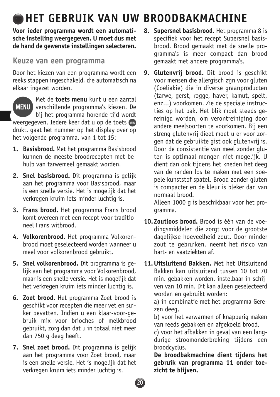 Het gebruik van uw broodbakmachine, Keuze van een programma | Moulinex OW310E32 User Manual | Page 20 / 128
