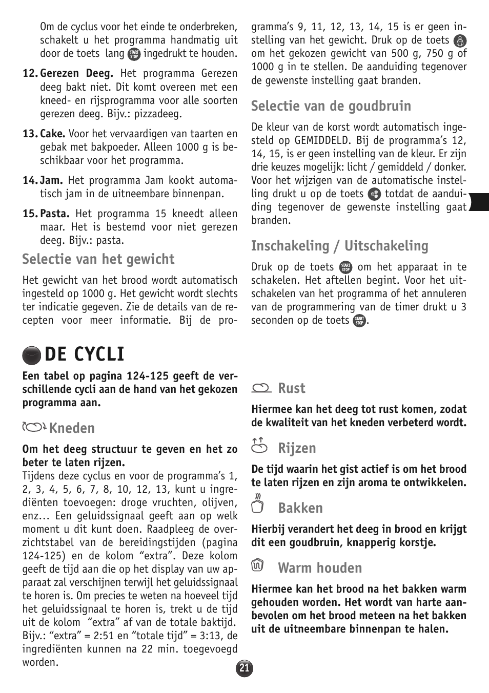 De cycli, Selectie van het gewicht, Selectie van de goudbruin | Inschakeling / uitschakeling, Kneden, Rust, Rijzen, Bakken, Warm houden | Moulinex OW310E32 User Manual | Page 21 / 128