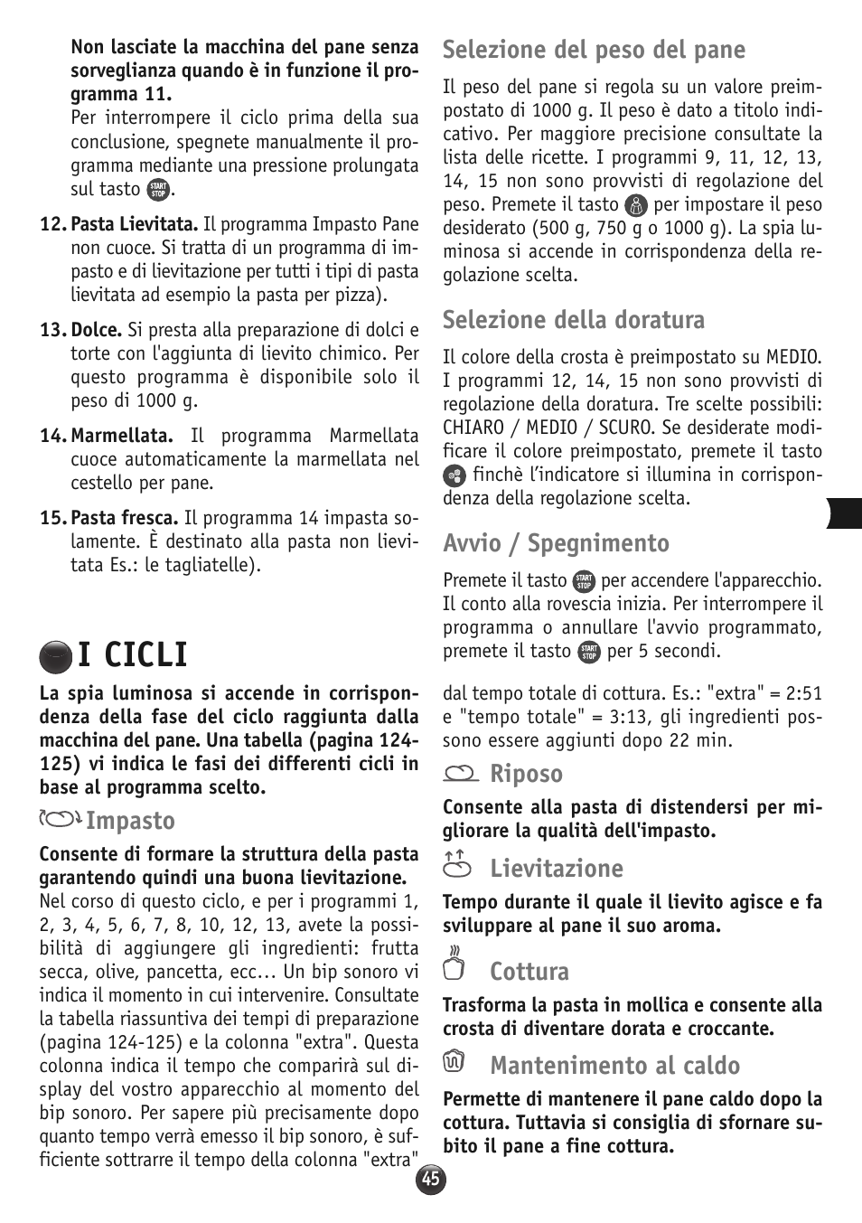 I cicli, Selezione del peso del pane, Selezione della doratura | Avvio / spegnimento, Impasto, Riposo, Lievitazione, Cottura, Mantenimento al caldo | Moulinex OW310E32 User Manual | Page 45 / 128