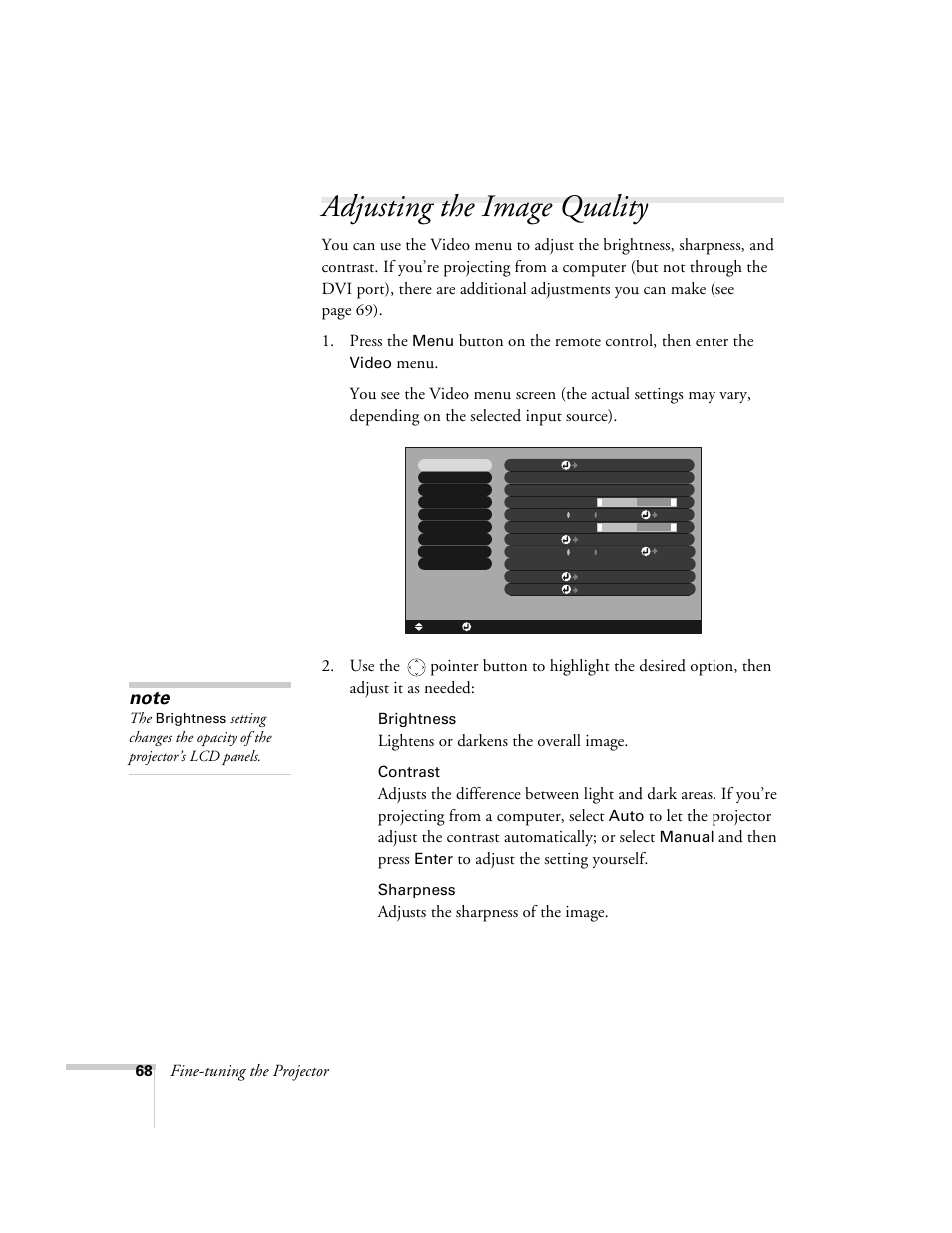 Adjusting the image quality, Fine-tuning the projector, Button on the remote control, then enter the | Lightens or darkens the overall image, And then press, Adjusts the sharpness of the image, Menu, Video, Brightness, Contrast | Epson 9300i User Manual | Page 68 / 140