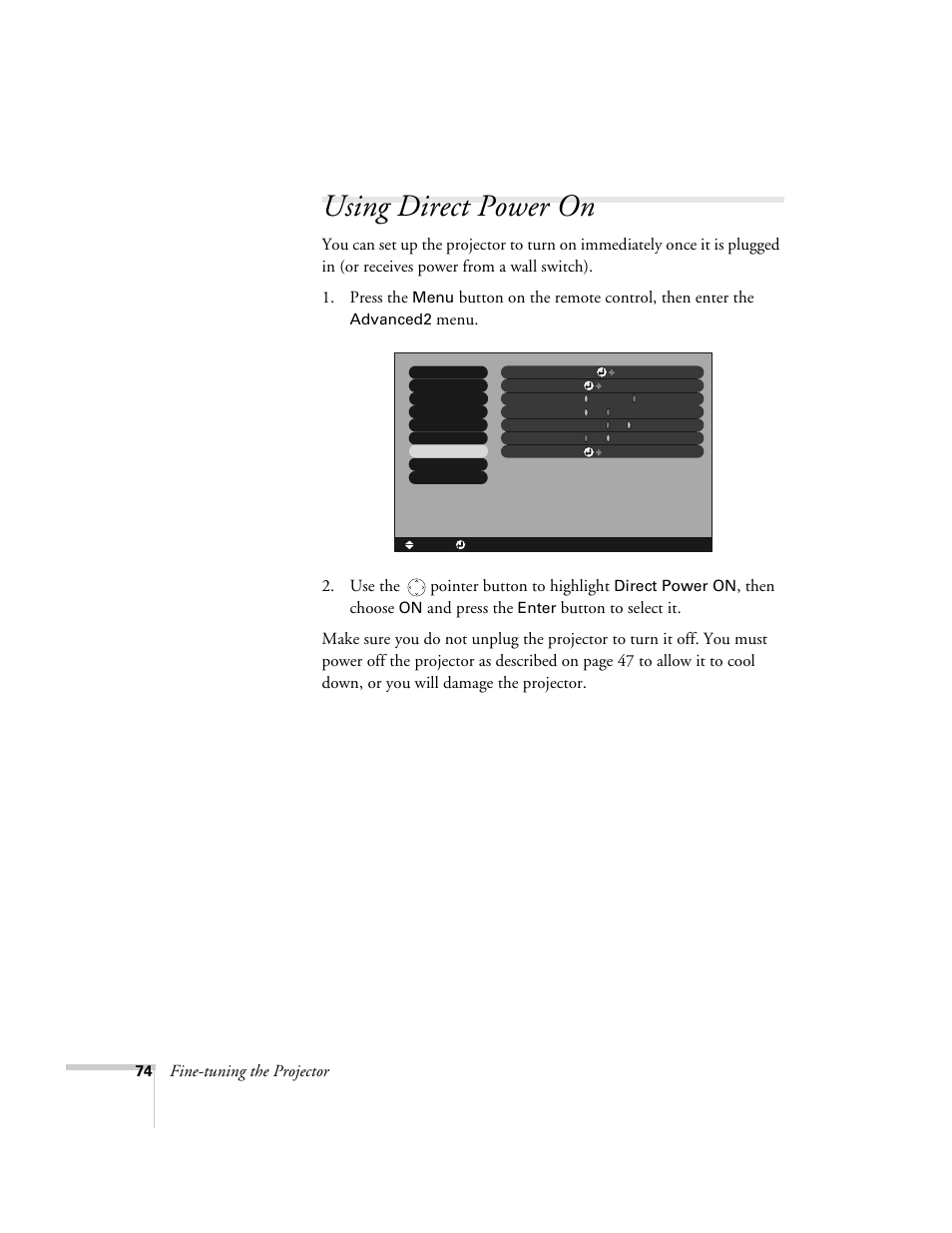 Using direct power on, Fine-tuning the projector, Button on the remote control, then enter the | Menu. 2. use the pointer button to highlight, Then choose, And press the, Menu, Advanced2, Direct power on, Enter | Epson 9300i User Manual | Page 74 / 140