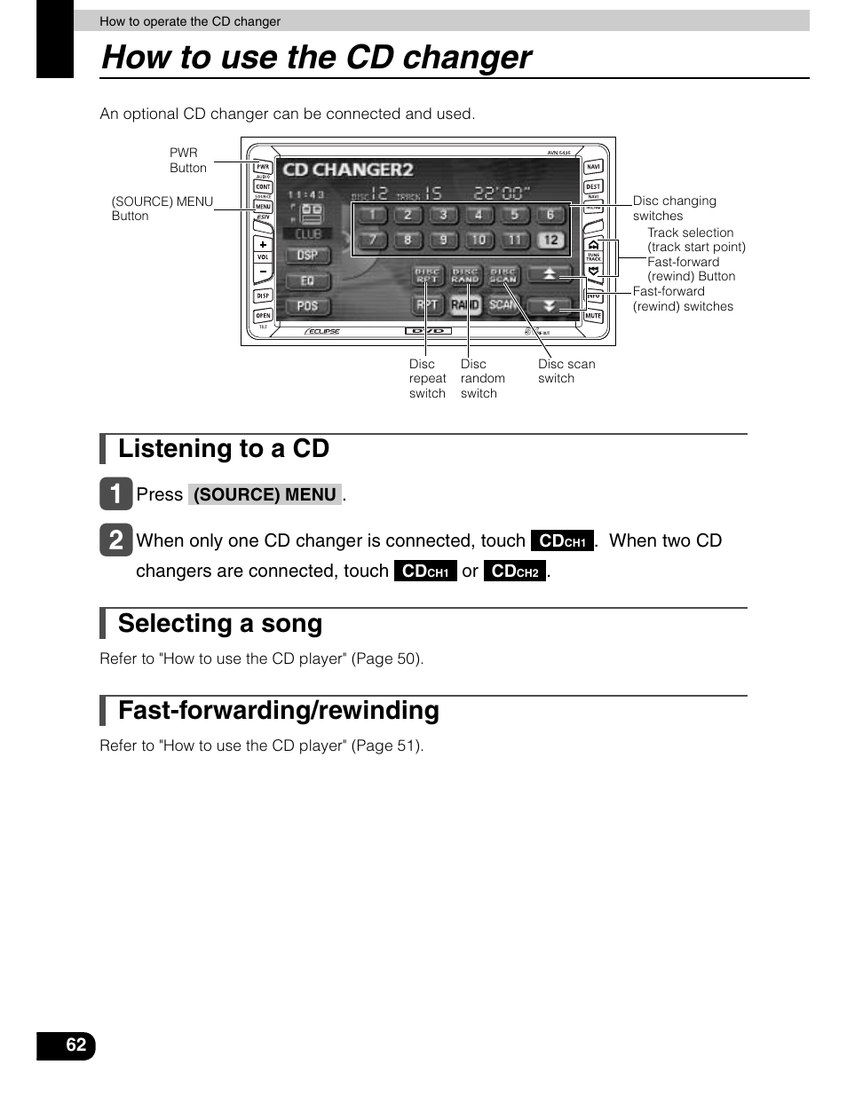 How to use the cd changer, Listening to a cd, Selecting a song | Fast-forwarding/rewinding | Eclipse - Fujitsu Ten AVN5435  EN User Manual | Page 63 / 122