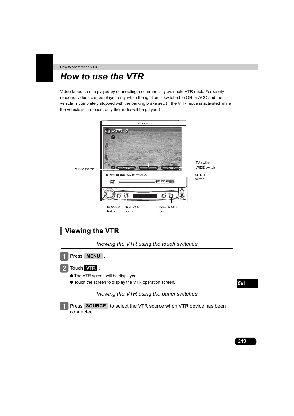 How to operate the vtr, How to use the vtr, Viewing the vtr | Viewing the vtr using the touch switches, Viewing the vtr using the panel switches | Eclipse - Fujitsu Ten AVX5000 User Manual | Page 220 / 262