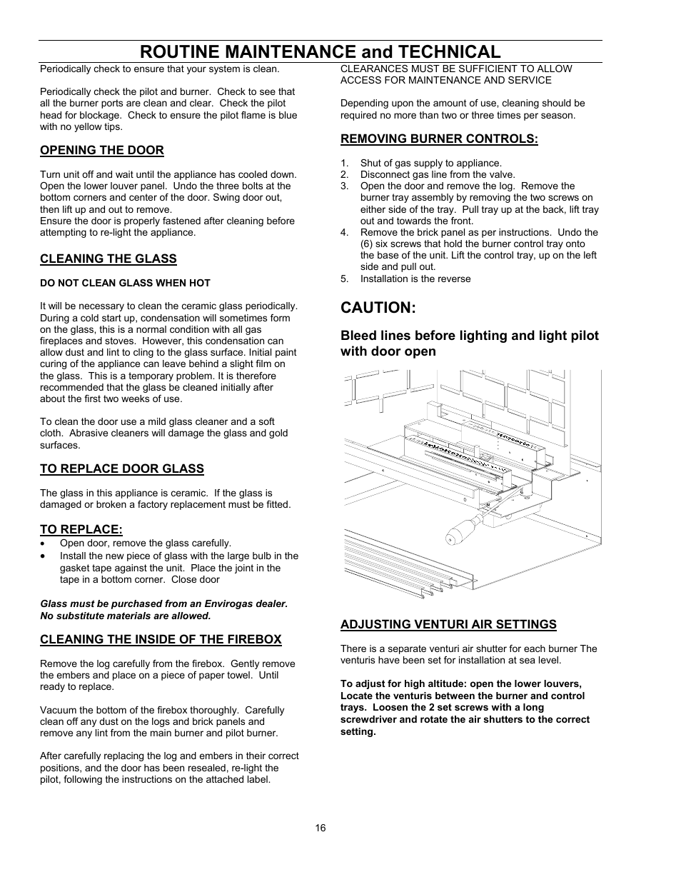 Routine maintenance and technical, Opening the door, Cleaning the glass | Do not clean glass when hot, To replace door glass, To replace, Glass must be purchased from an envirogas dealer, No substitute materials are allowed, Cleaning the inside of the firebox, Removing burner controls | Enviro EG 33 User Manual | Page 16 / 22