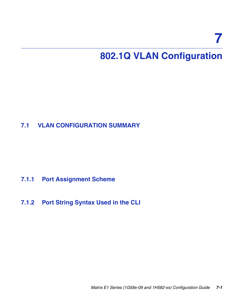 1q vlan configuration, 1 vlan configuration summary, 1 port assignment scheme | 2 port string syntax used in the cli, Vlan configuration summary -1 7.1.1, Port assignment scheme -1, Port string syntax used in the cli -1, Chapter 7, G vlans, refer to | Enterasys Networks 1G58x-09 User Manual | Page 343 / 808