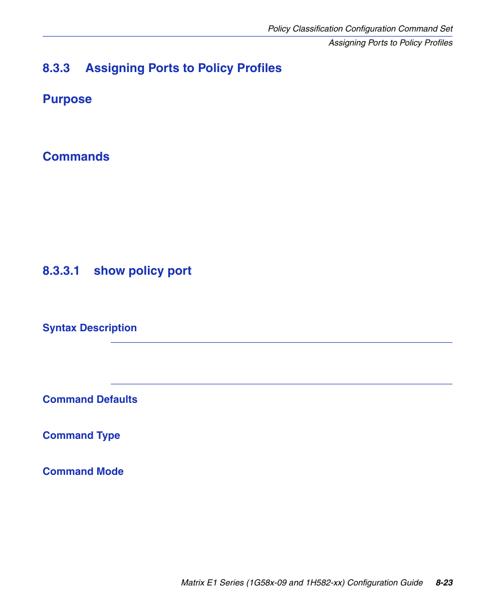 3 assigning ports to policy profiles, 1 show policy port, Assigning ports to policy profiles -23 8.3.3.1 | Show policy port -23, Cy profiles, Section 8.3.3, 3 assigning ports to policy profiles purpose, Commands | Enterasys Networks 1G58x-09 User Manual | Page 415 / 808