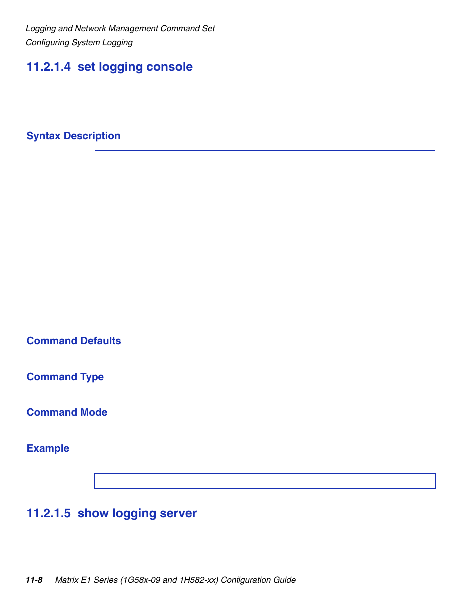 4 set logging console, 5 show logging server, Set logging console -8 | Show logging server -8, Section 11.2.1.4, Section 11.2.1.5 | Enterasys Networks 1G58x-09 User Manual | Page 478 / 808