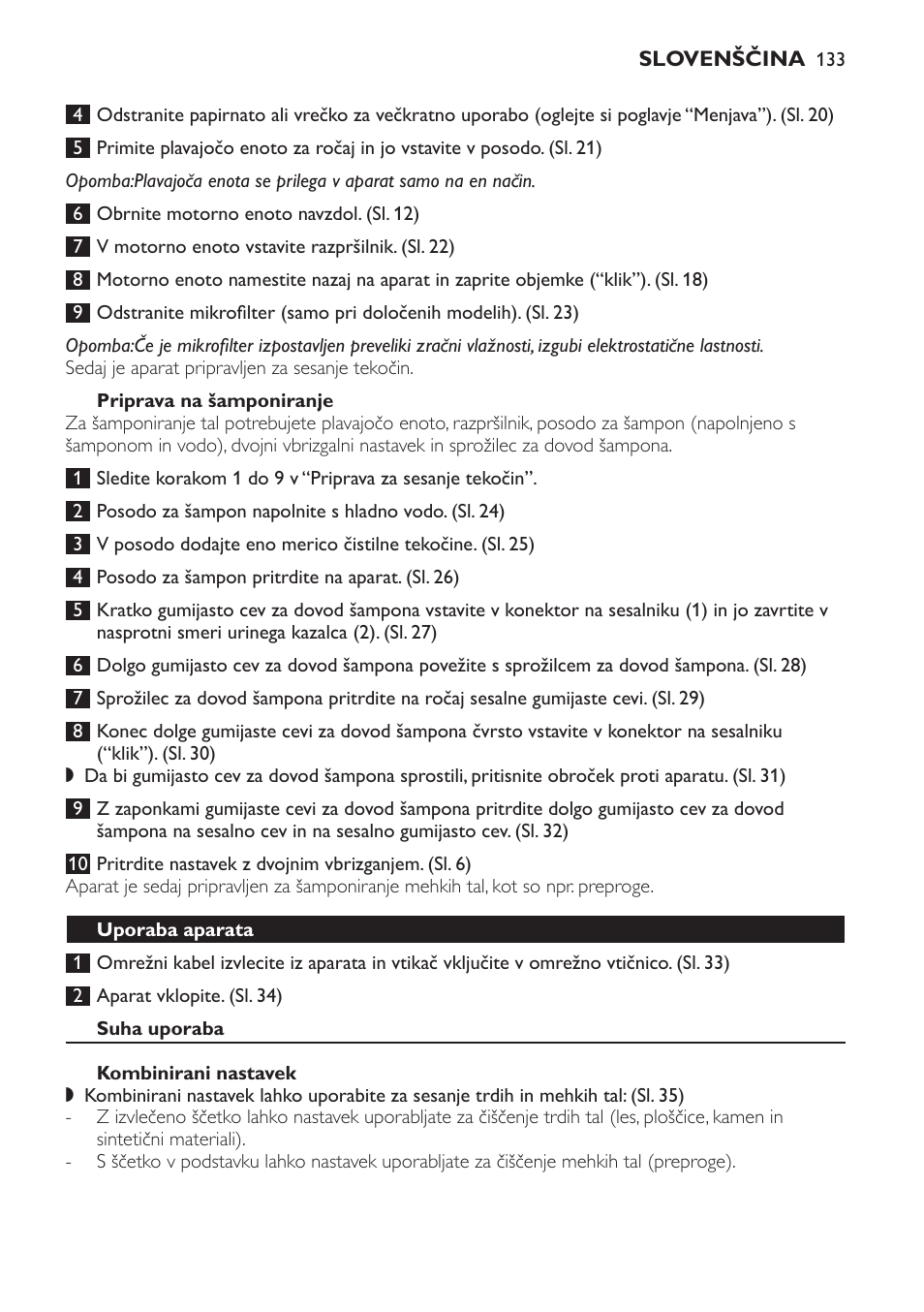 Priprava na šamponiranje, Uporaba aparata, Suha uporaba | Kombinirani nastavek, Mokra uporaba, Sesanje tekočin | Philips HR6835 User Manual | Page 133 / 178