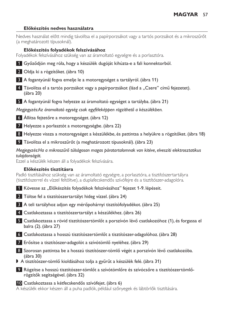 Előkészítés nedves használatra, Előkészítés folyadékok felszívásához, Előkészítés tisztításra | Philips HR6835 User Manual | Page 57 / 178