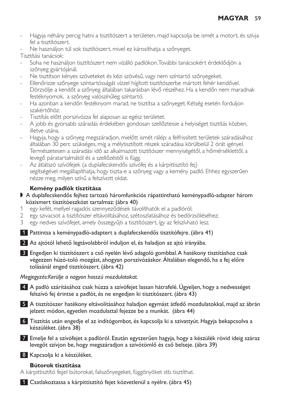 Kemény padlók tisztítása, Bútorok tisztítása | Philips HR6835 User Manual | Page 59 / 178