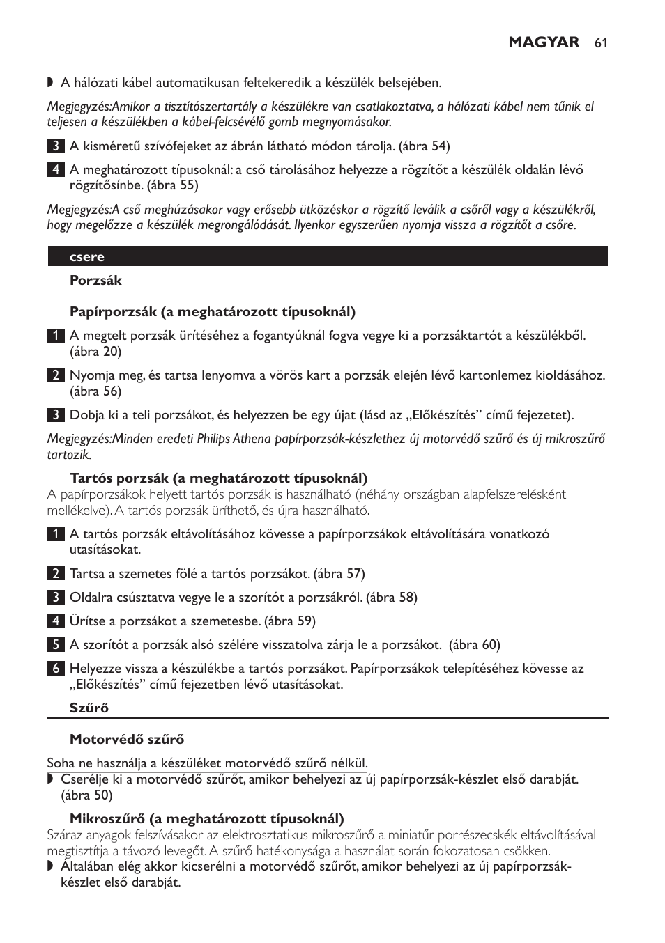 Csere, Porzsák, Papírporzsák (a meghatározott típusoknál) | Tartós porzsák (a meghatározott típusoknál), Szűrő, Motorvédő szűrő, Mikroszűrő (a meghatározott típusoknál) | Philips HR6835 User Manual | Page 61 / 178