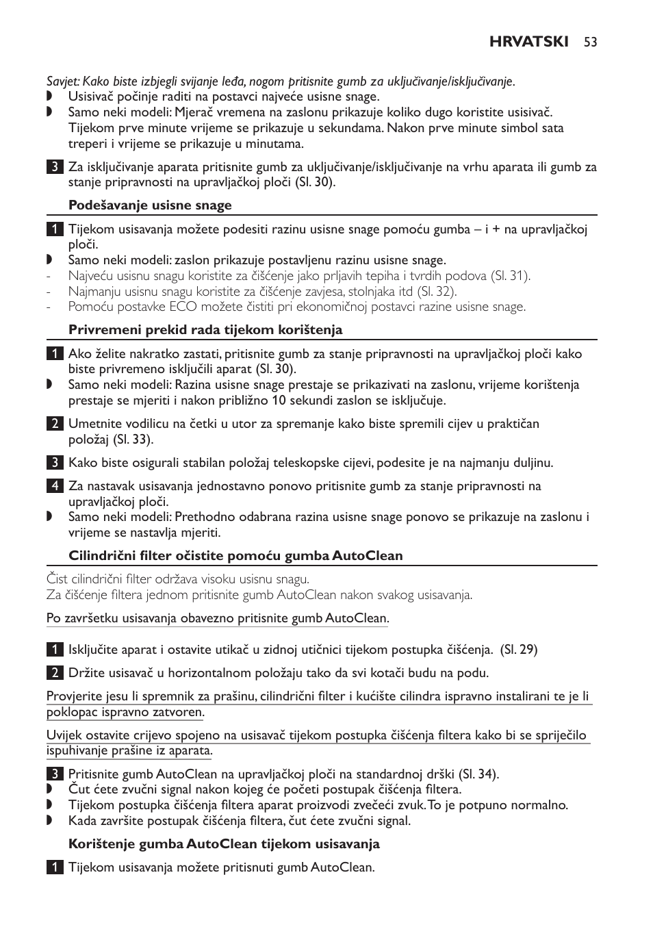 Podešavanje usisne snage, Privremeni prekid rada tijekom korištenja, Cilindrični filter očistite pomoću gumba autoclean | Korištenje gumba autoclean tijekom usisavanja | Philips FC9264 User Manual | Page 53 / 184