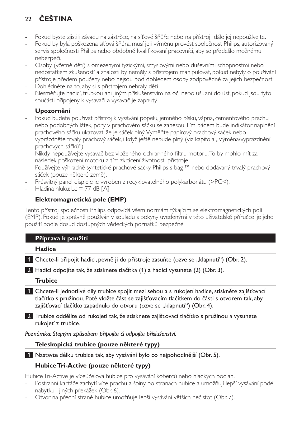 Upozornění, Elektromagnetická pole (emp), Příprava k použití | Hadice, Trubice, Teleskopická trubice (pouze některé typy), Hubice tri-active (pouze některé typy) | Philips FC9071 User Manual | Page 22 / 136