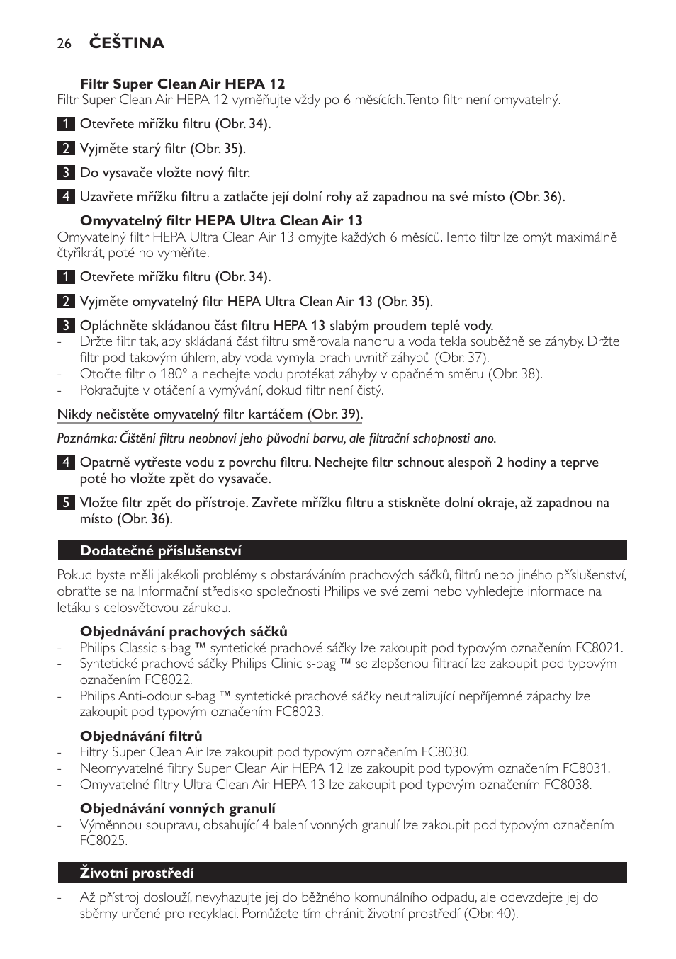 Filtr super clean air hepa 12, Omyvatelný filtr hepa ultra clean air 13, Objednávání prachových sáčků | Objednávání filtrů, Objednávání vonných granulí, Dodatečné příslušenství, Životní prostředí | Philips FC9071 User Manual | Page 26 / 136